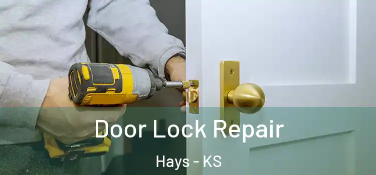 Door Lock Repair Hays - KS