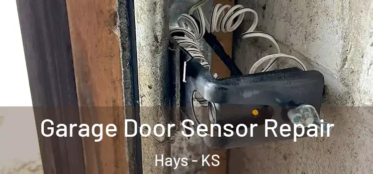 Garage Door Sensor Repair Hays - KS
