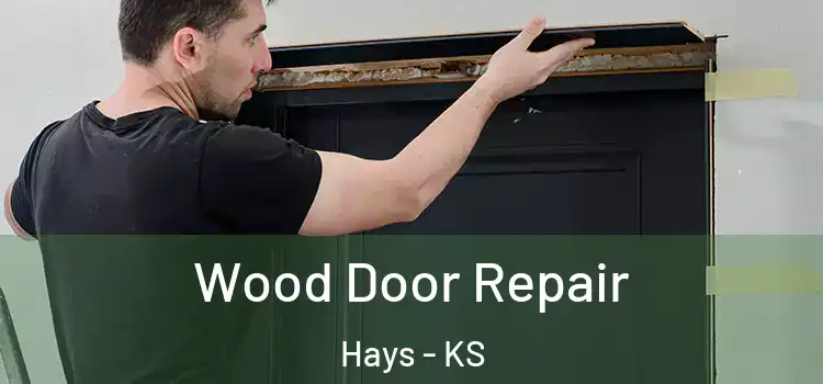 Wood Door Repair Hays - KS